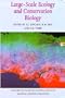 Large Scale Ecology and Conservation Biology (British Ecological Society Annual Symposium Volume)