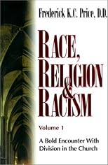Race, Religion & Racism, Vol. 1: A Bold Encounter With Division in the Church