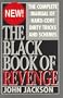 The Black Book of Revenge: The Complete Manual of Hardcore Dirty Tricks and Schemes