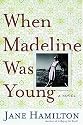 When Madeline Was Young: A Novel