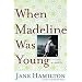 When Madeline Was Young: A Novel