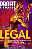 Make it Legal : What Every Canadian Entrepreneur Needs to Know About the Law