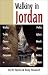 Walking in Jordan: Walks, Treks, Caves, Climbs, Canyons by Di Taylor ISBN 1566563798