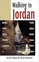 Walking in Jordan: Walks, Treks, Caves, Climbs, Canyons