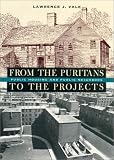 From the Puritans to the Projects: Public Housing and Public Neighbors