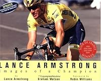Lance Armstrong: Images of a Champion