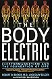 The Body Electric: Electromagnetism And The Foundation Of Life