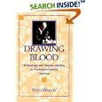 Drawing Blood: Technology and Disease Identity in Twentieth-Century America (The Henry E. Sigerist Series in the History... by Keith Wailoo