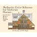 Authentic Color Schemes for Victorian Houses: Comstock's Modern House Painting, 1883 (Dover Architecture)