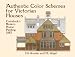 Authentic Color Schemes for Victorian Houses: Comstock s Modern House Painting, 1883