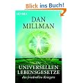 Die universellen Lebensgesetze des friedvollen Kriegers: Machtvolle Wahrheiten zur Meisterung des Lebensweges