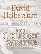 The Coldest Winter: America and the Korean War