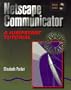 NETSCAPE NAVIGATOR 4.0... A Jumpstart Tutorial