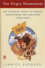 The Virgin Homeowner: The Essential Guide to Owning, Maintaining, and Surviving Your Home