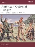 American Colonial Ranger: The Northern Colonies 1724-65 (Warrior)