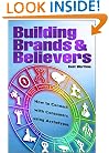 Building Brands and Believers: How to Connect with Consumers Using Archetypes