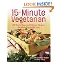 15 Minute Vegetarian Recipes: 200 Quick and Easy Recipes the Whole Family Will Love