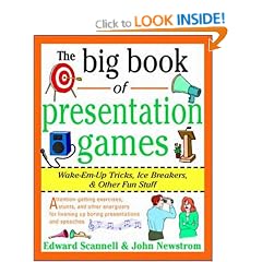 The Big Book of Presentation Games: Wake-Em-Up Tricks, Icebreakers, and Other Fun Stuff (Big Book Series)