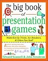 The Big Book of Presentation Games: Wake-Em-Up Tricks, Icebreakers, and Other Fun Stuff (Big Book Series)