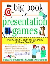 The Big Book of Presentation Games: Wake-Em-Up Tricks, Icebreakers, and Other Fun Stuff (Big Book Series)