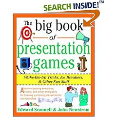 The Big Book of Presentation Games: Wake-Em-Up Tricks, Icebreakers, and Other Fun Stuff: Wake-em-up Tricks, Ice Breakers and Other Fun Stuff (Big Book Series)