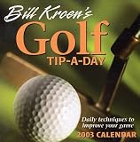 Bill Kroen s Golf Tip-A-Day 2003 Calendar