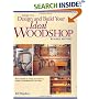 How to Design and Build Your Ideal Woodshop (Popular Woodworking)