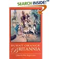 Burnt Orange Britannia: Adventures in History and the Arts by Wm. Roger Louis