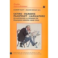 Satire, parodie, pamphlet, caricature en Autriche a l'�poque de Francois-Joseph 1848-1914