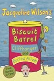 Jacqueline Wilson's biscuit barrel : Cliffhanger and Buried alive