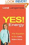 Yes! Energy: The Equation to Do Less, Make More