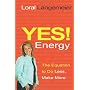 Yes! Energy: The Equation to Do Less, Make More by Loral Langemeier