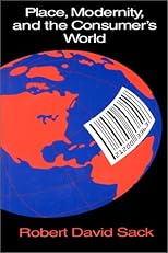 Place, Modernity, and the Consumer's World