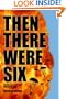 THEN THERE WERE SIX: The true story of the 1944 Rangoon Disaster