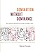Domination
without
Dominance:
Inca-Spanish
Encounters
in
Early
Colonial
Peru
(Latin
America
Otherwise)