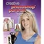 Creative Photoshop Portrait Techniques: Master the Art of Creative Portrait Effects Using These Clearly Explained Photoshop Projects
