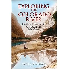 Exploring the Colorado River: Firsthand Accounts by Powell and His Crew (Dover Books on Travel, Adventure)