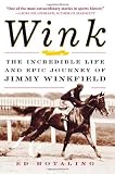 Wink:  The Incredible Life and Epic Journey of Jimmy Winkfield