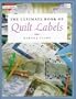 The Ultimate Book of Quilt Labels (The Joy of Quilting)