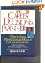 The Career Decisions Planner: When to Move, When to Stay, and When to Go Out on Your Own