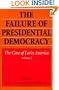 The Failure of Presidential Democracy: The Case of Latin America, Vol. 2