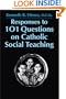 Responses to 101 Questions on Catholic Social Teaching