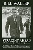 Straight Ahead: The Memoirs of a Mississippi Governor