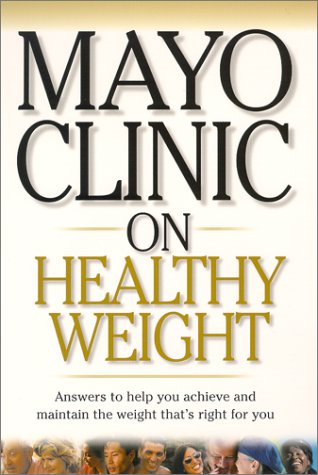Mayo Clinic On Healthy Weight