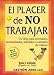 El placer de no trabajar