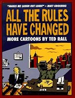 All the Rules Have Changed: More Cartoons by Ted Rall