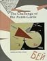 The Challenge of the Avant-Garde (Art and Its Histories)