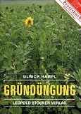 Gründüngung: Grundlagen der Bodenfruchtbarkeit