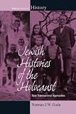 Jewish histories of the Holocaust : new transnational approaches