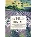 A Pig in Provence: Good Food and Simple Pleasures in the South of France